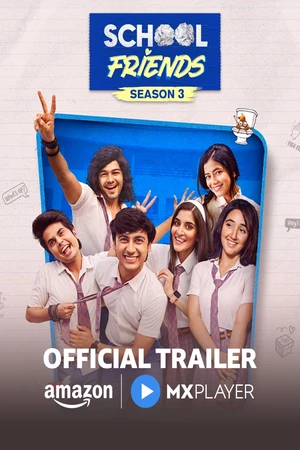 Download School Friends (2025) Season 3 [WebRip Hindi] S03 ESub 480p 720p - Complete